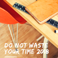 Do not Waste Your Time 2018