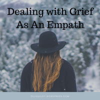 Dealing With Grief As An Empath.